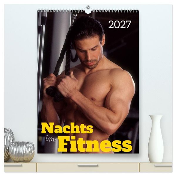 Nachts im Fitness (hochwertiger Premium Wandkalender 2027 DIN A2 hoch) Kunstdruck in Hochglanz
