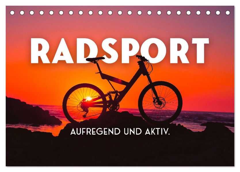 Radsport - Aufregend und aktiv. (Tischkalender 2027 DIN A5 quer) CALVENDO Monatskalender