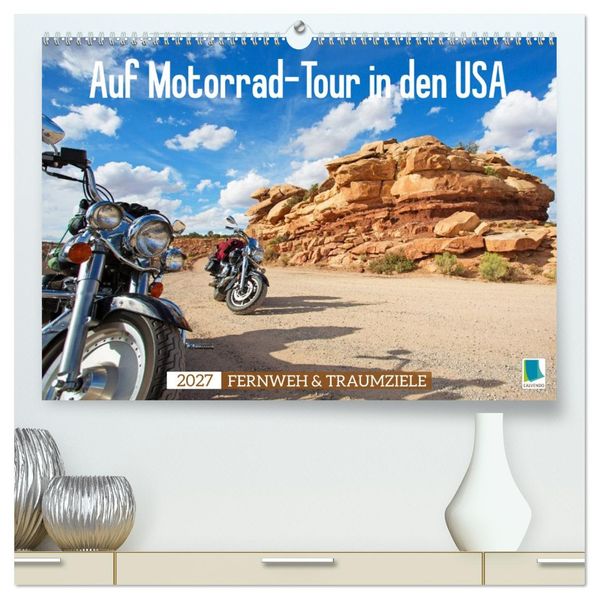 Auf Motorrad-Tour in den USA (hochwertiger Premium Wandkalender 2027 DIN A2 quer) Kunstdruck in Hochglanz