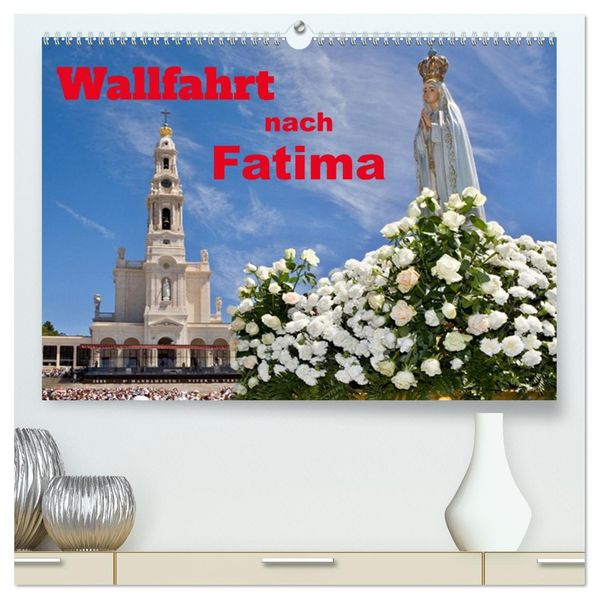 Wallfahrt nach Fatima (hochwertiger Premium Wandkalender 2027 DIN A2 quer) Kunstdruck in Hochglanz