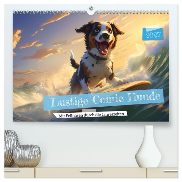 Lustige Comic Hunde (hochwertiger Premium Wandkalender 2027 DIN A2 quer) Kunstdruck in Hochglanz