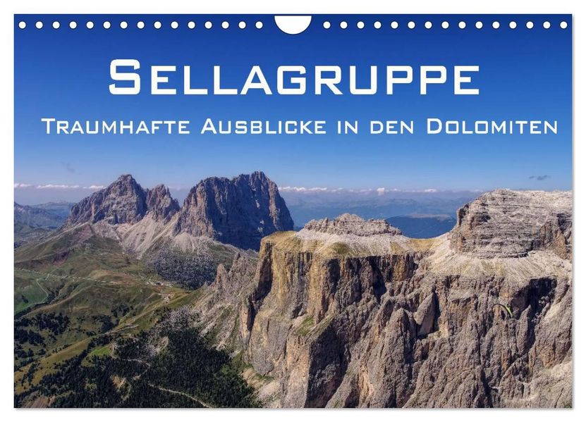 Sellagruppe - Traumhafte Ausblicke in den Dolomiten (Wandkalender 2027 DIN A4 quer) CALVENDO Monatskalender