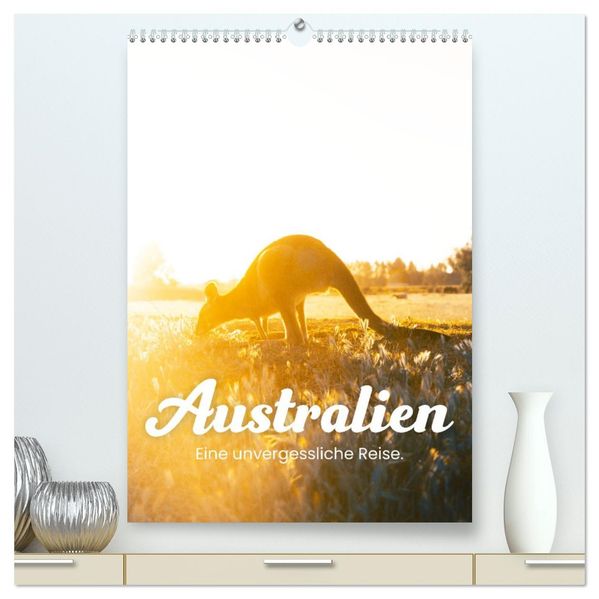 Australien - Eine unvergessliche Reise. (hochwertiger Premium Wandkalender 2027 DIN A2 hoch) Kunstdruck in Hochglanz