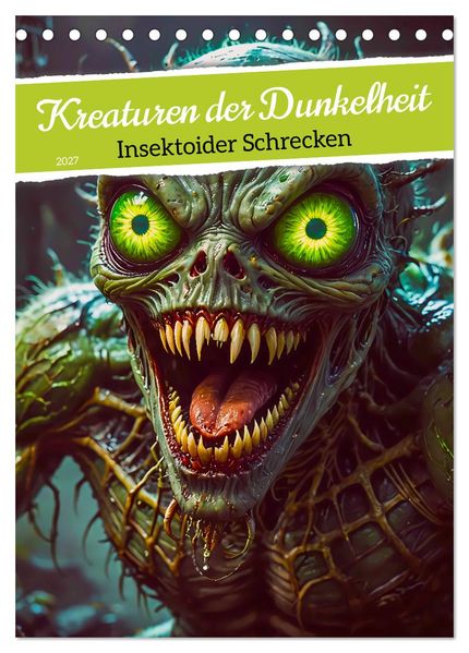 Kreaturen der Dunkelheit - Insektoider Schrecken (Tischkalender 2027 DIN A5 hoch) CALVENDO Monatskalender