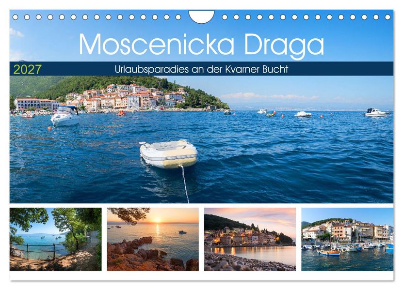 Moscenicka Draga 2027 - Urlaubsparadies an der Kvarner Bucht (Wandkalender 2027 DIN A4 quer) CALVENDO Monatskalender