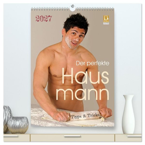 Der perfekte Hausmann - Tipps & Tricks (hochwertiger Premium Wandkalender 2027 DIN A2 hoch) Kunstdruck in Hochglanz