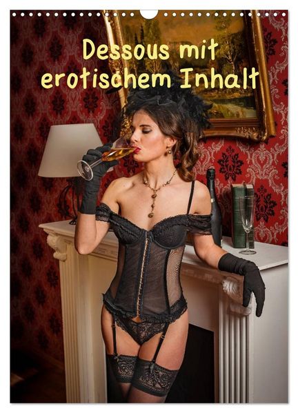 Dessous mit erotischem Inhalt (Wandkalender 2027 DIN A3 hoch) CALVENDO Monatskalender