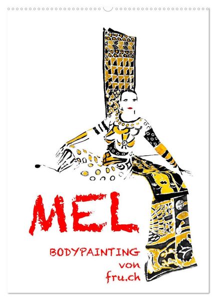 MEL Bodypainting von Fru (Wandkalender 2027 DIN A2 hoch) CALVENDO Monatskalender