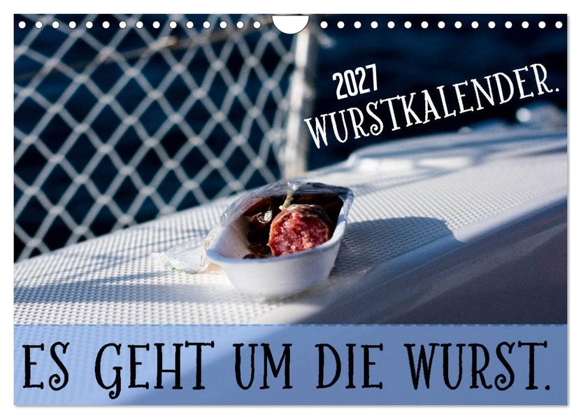 Wurstkalender. Es geht um die Wurst. (Wandkalender 2027 DIN A4 quer) CALVENDO Monatskalender