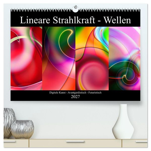 Lineare Strahlkraft - Wellen Digitale Kunst (hochwertiger Premium Wandkalender 2027 DIN A2 quer) Kunstdruck in Hochglanz
