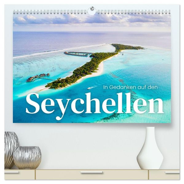 In Gedanken auf den Seychellen (hochwertiger Premium Wandkalender 2027 DIN A2 quer) Kunstdruck in Hochglanz