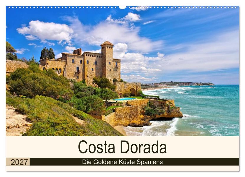 Costa Dorada - Die Goldene Küste Spaniens (Wandkalender 2027 DIN A2 quer) CALVENDO Monatskalender
