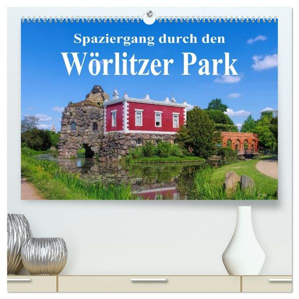 Spaziergang durch den Wörlitzer Park (hochwertiger Premium Wandkalender 2027 DIN A2 quer) Kunstdruck in Hochglanz