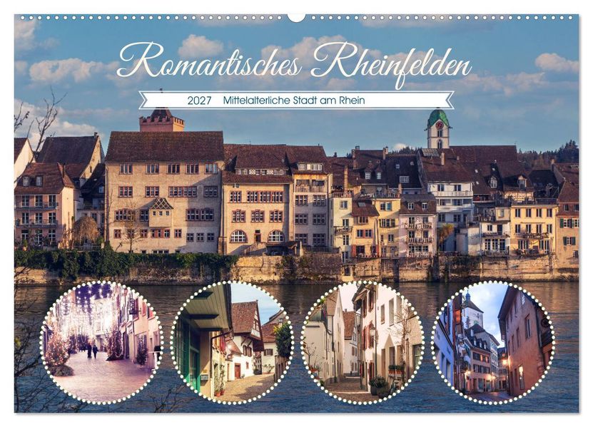 Romantisches Rheinfelden (Wandkalender 2027 DIN A2 quer) CALVENDO Monatskalender