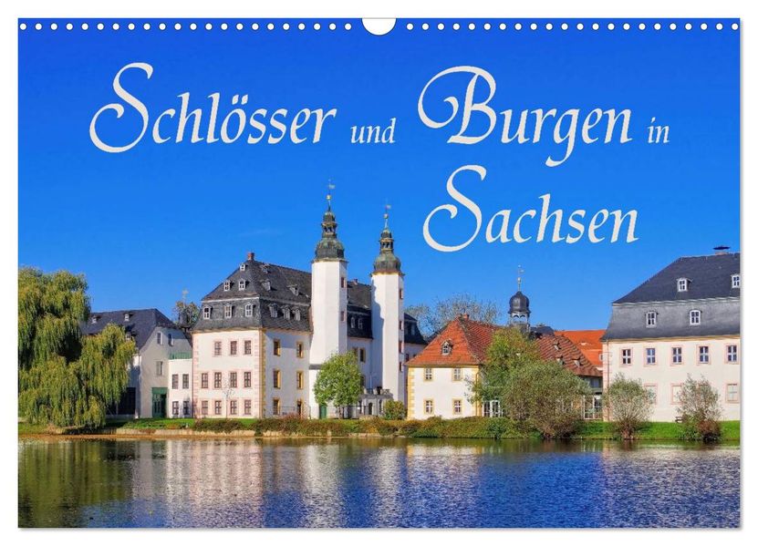 Schlösser und Burgen in Sachsen (Wandkalender 2027 DIN A3 quer) CALVENDO Monatskalender