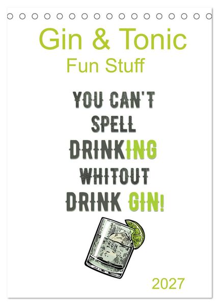 Gin & Tonic - Fun Stuff (Tischkalender 2027 DIN A5 hoch) CALVENDO Monatskalender