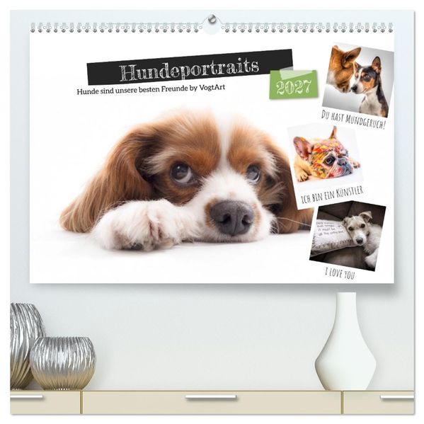 Hundeportraits Hunde sind unsere besten Freunde by VogtArt (hochwertiger Premium Wandkalender 2027 DIN A2 quer) Kunstdruck in Hochglanz