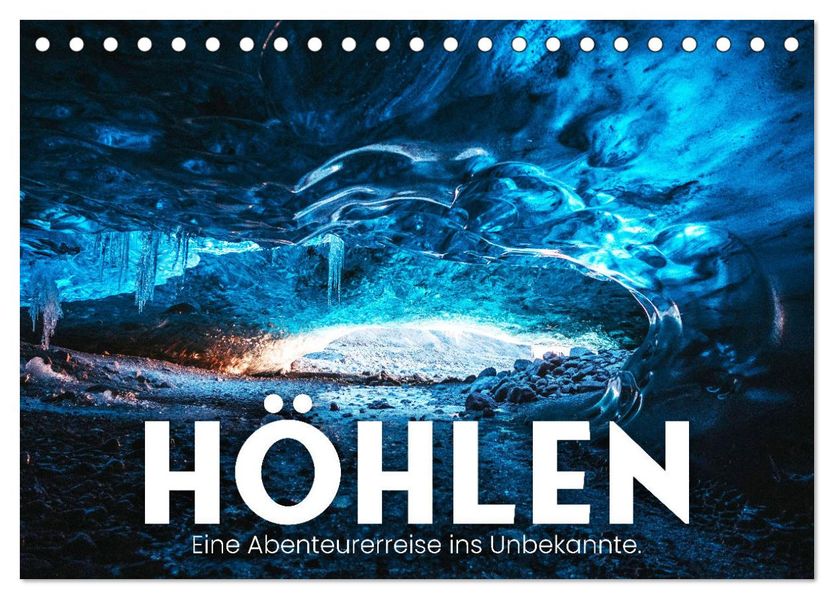 Höhlen - Eine Abenteuerreise ins Unbekannte. (Tischkalender 2027 DIN A5 quer) CALVENDO Monatskalender