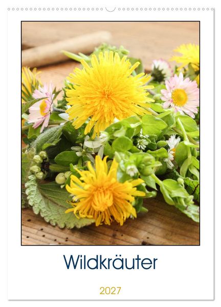 Essbare Wildkräuter (Wandkalender 2027 DIN A2 hoch) CALVENDO Monatskalender