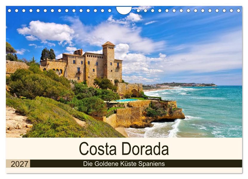 Costa Dorada - Die Goldene Küste Spaniens (Wandkalender 2027 DIN A4 quer) CALVENDO Monatskalender