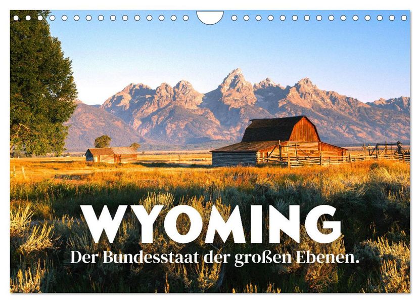 Wyoming - Der Bundesstaat der großen Ebenen. (Wandkalender 2027 DIN A4 quer) CALVENDO Monatskalender