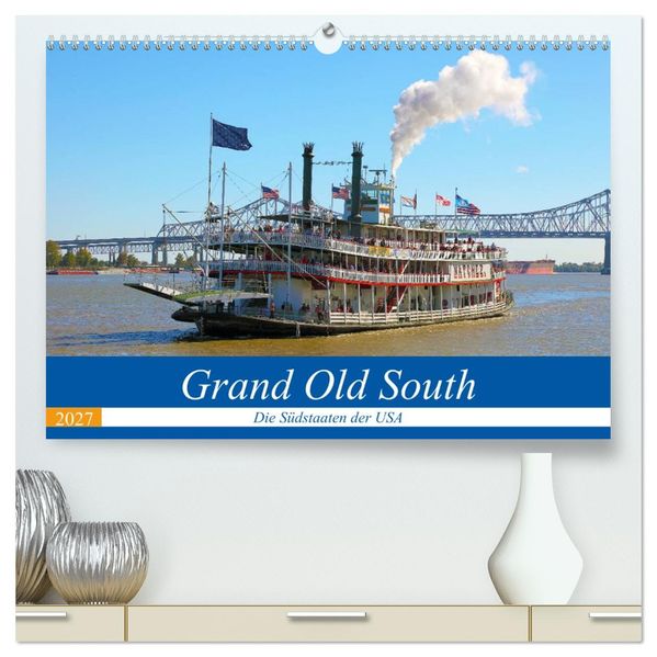 Grand Old South - Die Südstaaten der USA (hochwertiger Premium Wandkalender 2027 DIN A2 quer) Kunstdruck in Hochglanz