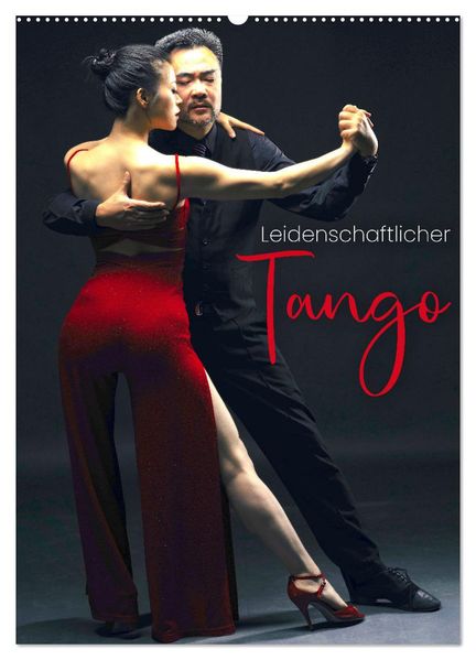 Leidenschaftlicher Tango (Wandkalender 2027 DIN A2 hoch) CALVENDO Monatskalender