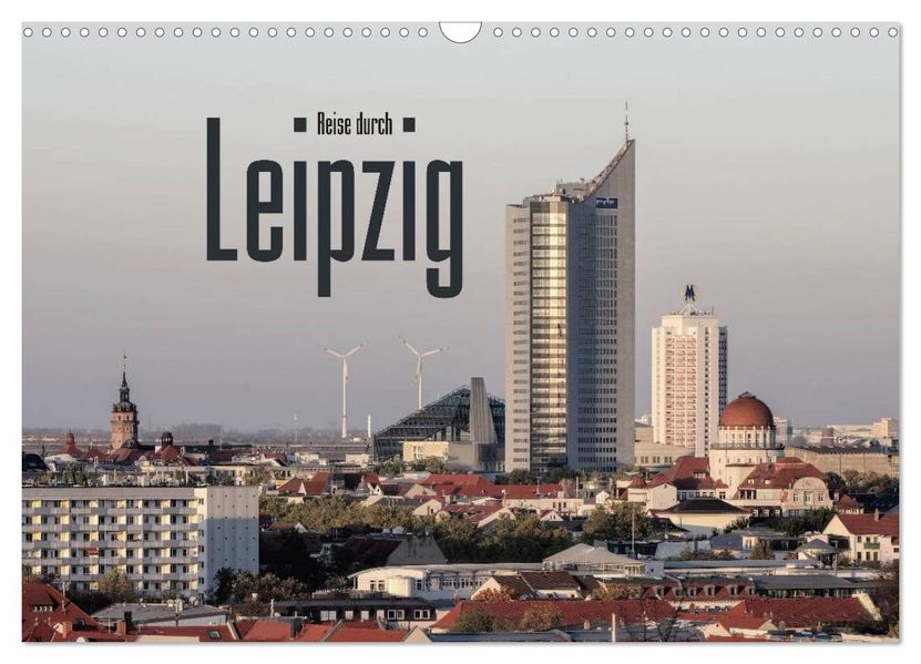 Reise durch Leipzig (Wandkalender 2027 DIN A3 quer) CALVENDO Monatskalender