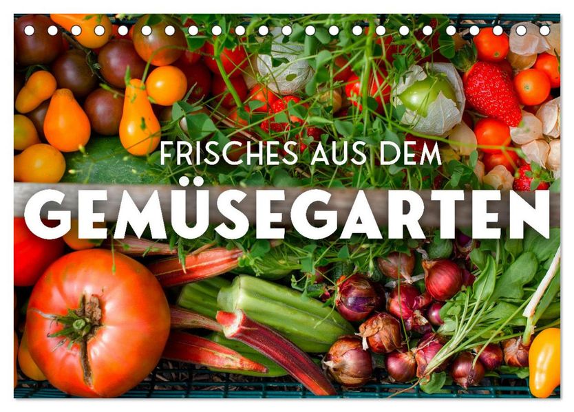 Frisches aus dem Gemüsegarten (Tischkalender 2027 DIN A5 quer) CALVENDO Monatskalender