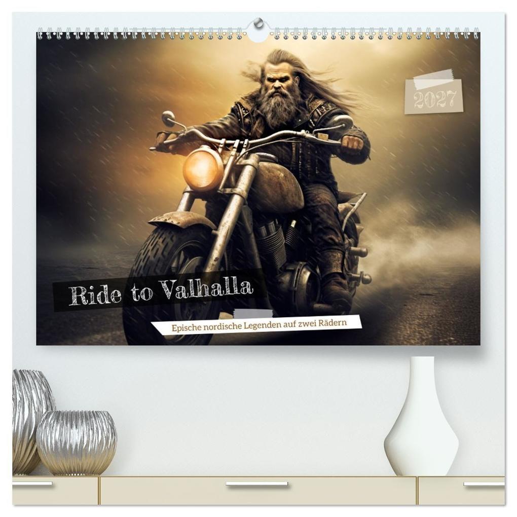 Ride to Valhalla (hochwertiger Premium Wandkalender 2027 DIN A2 quer) Kunstdruck in Hochglanz