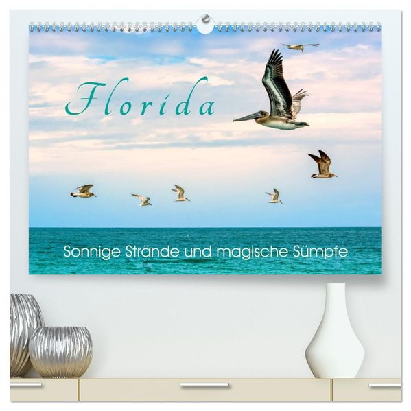 Florida - Sonnige Strände und magische Sümpfe (hochwertiger Premium Wandkalender 2027 DIN A2 quer) Kunstdruck in Hochglanz