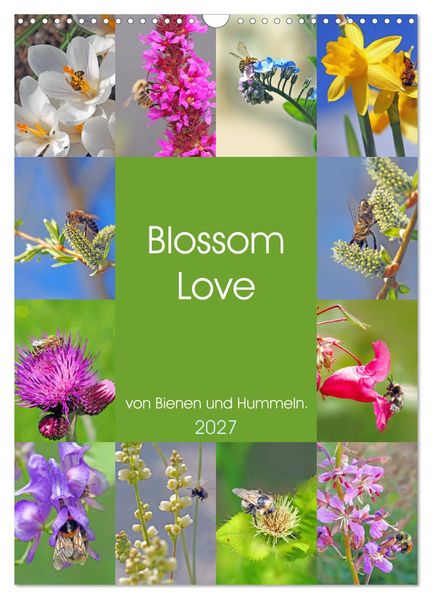 Blossom Love von Bienen und Hummeln (Wandkalender 2027 DIN A3 hoch) CALVENDO Monatskalender
