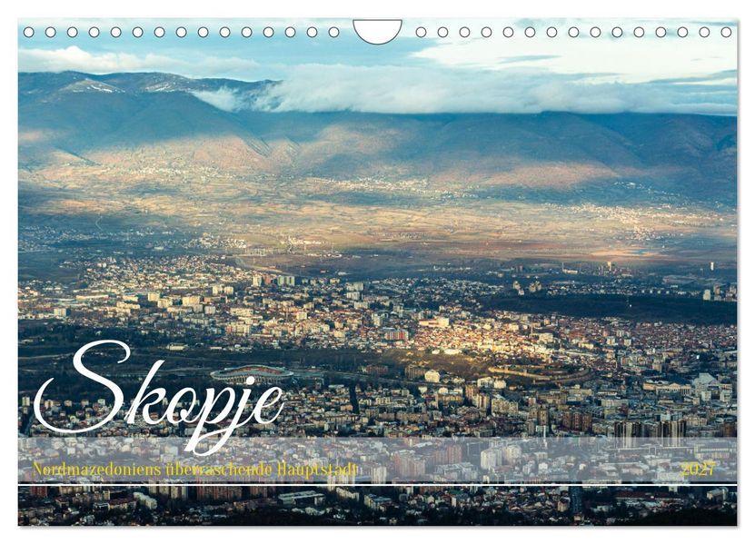 Skopje - Nordmazedoniens überraschende Hauptstadt (Wandkalender 2027 DIN A4 quer) CALVENDO Monatskalender