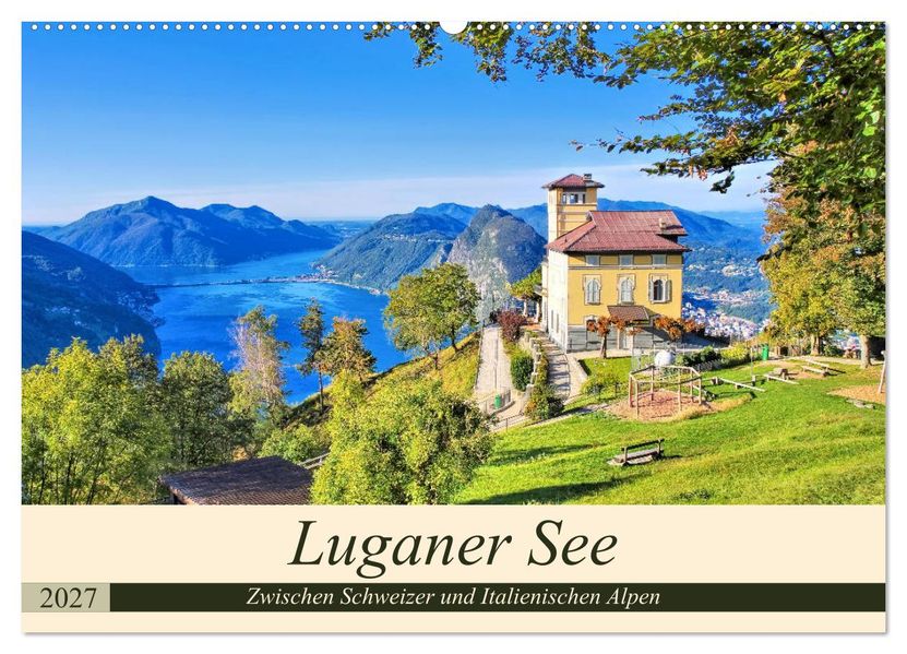 Luganer See - Zwischen Schweizer und Italienischen Alpen (Wandkalender 2027 DIN A2 quer) CALVENDO Monatskalender