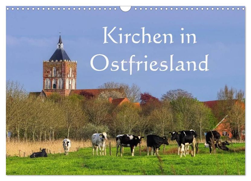 Kirchen in Ostfriesland (Wandkalender 2027 DIN A3 quer) CALVENDO Monatskalender
