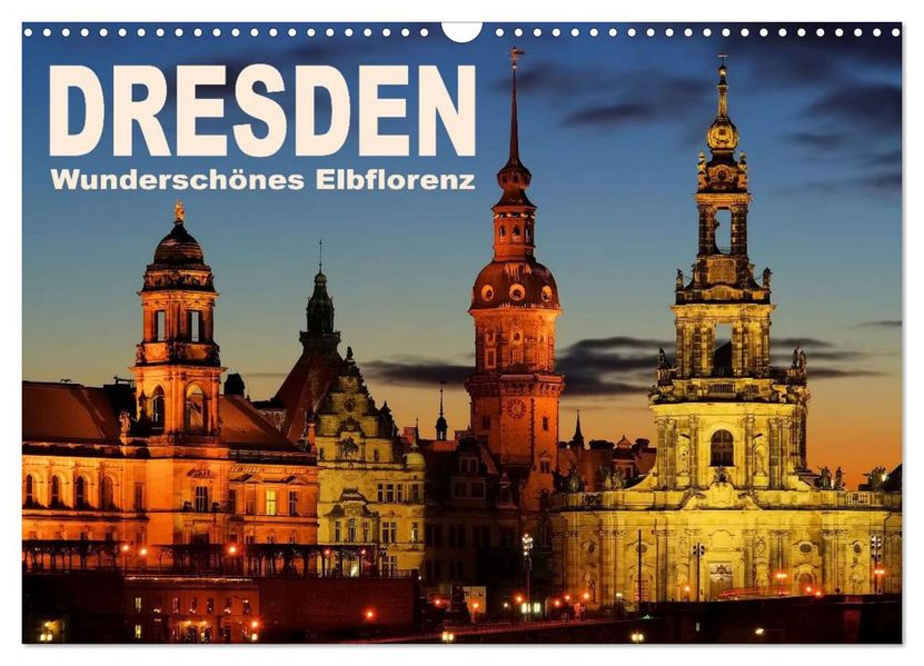 Dresden - Wunderschönes Elbflorenz (Wandkalender 2027 DIN A3 quer) CALVENDO Monatskalender