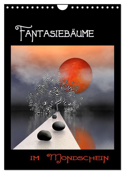 Fantasiebäume im Mondschein (Wandkalender 2027 DIN A4 hoch) CALVENDO Monatskalender