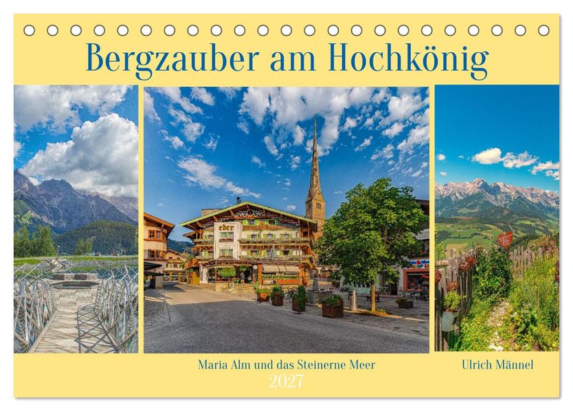 Bergzauber am Hochkönig - Maria Alm und das Steinerne Meer (Tischkalender 2027 DIN A5 quer) CALVENDO Monatskalender