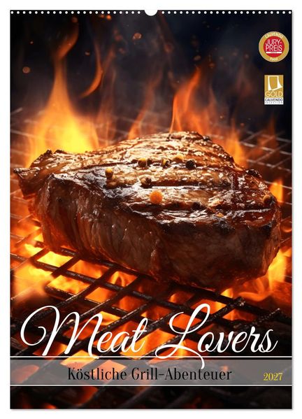 Meat Lovers - Köstliche Grill Abenteuer (Wandkalender 2027 DIN A2 hoch) CALVENDO Monatskalender