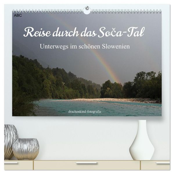 Reise durch das Soca-Tal - Unterwegs im schönen Slowenien (hochwertiger Premium Wandkalender 2027 DIN A2 quer) Kunstdruck in Hochglanz