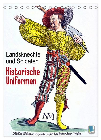 Landsknechte und Soldaten: Historische Uniformen (Tischkalender 2027 DIN A5 hoch) CALVENDO Monatskalender