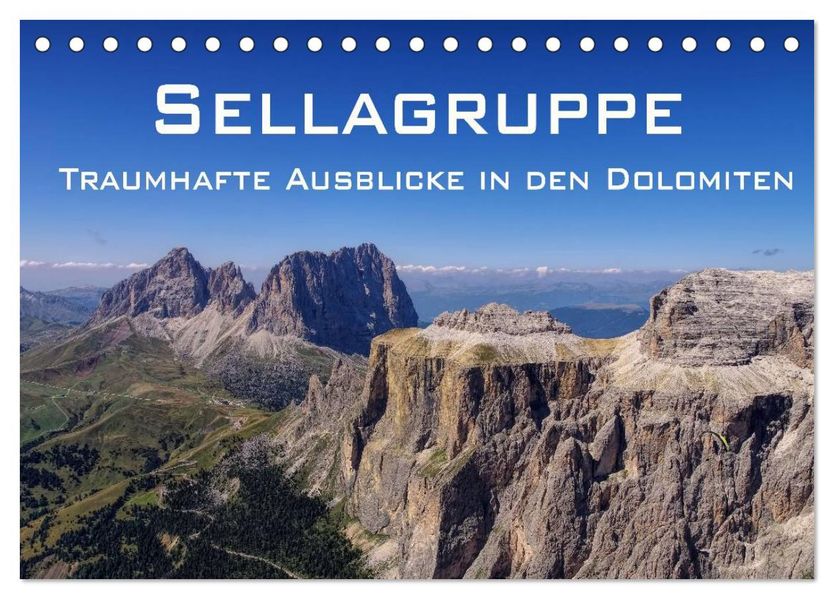 Sellagruppe - Traumhafte Ausblicke in den Dolomiten (Tischkalender 2027 DIN A5 quer) CALVENDO Monatskalender