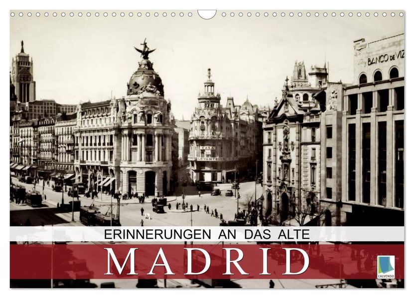 Erinnerungen an das alte Madrid (Wandkalender 2027 DIN A3 quer) CALVENDO Monatskalender