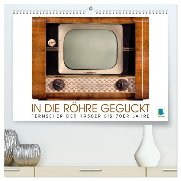 Fernseher der 1950er bis 70er Jahre: In die Röhre geguckt (hochwertiger Premium Wandkalender 2027 DIN A2 quer) Kunstdruck in Hochglanz