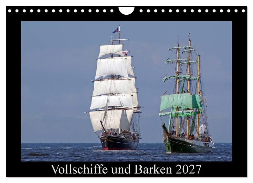 Vollschiffe und Barken 2027 (Wandkalender 2027 DIN A4 quer) CALVENDO Monatskalender