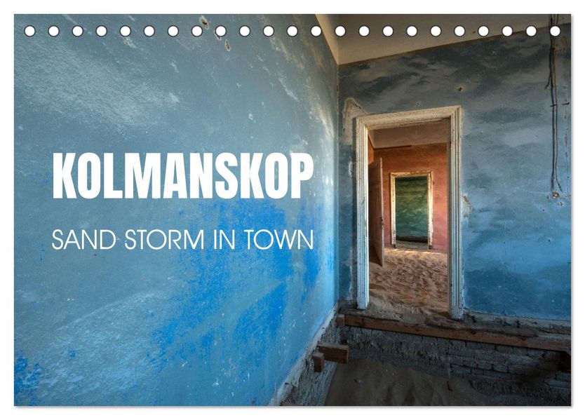 Kolmanskop Sand storm in town (Desk Calendar 2027 DIN A5 landscape) CALVENDO 12 Month DeskCalendar