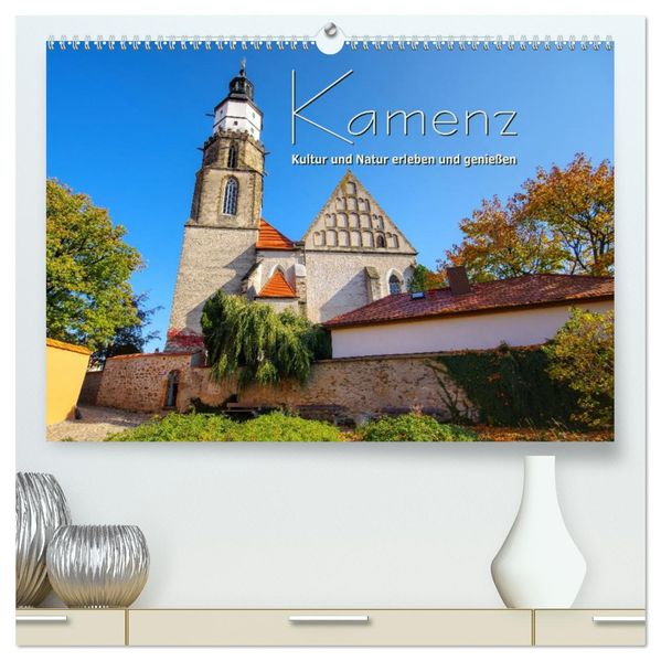 Kamenz - Kultur und Natur erleben und genießen (hochwertiger Premium Wandkalender 2027 DIN A2 quer) Kunstdruck in Hochglanz