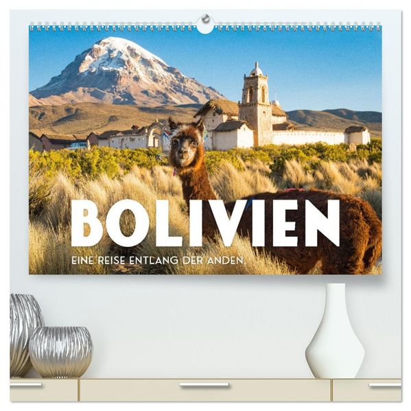 Bolivien - Eine Reise entlang der Anden. (hochwertiger Premium Wandkalender 2027 DIN A2 quer) Kunstdruck in Hochglanz