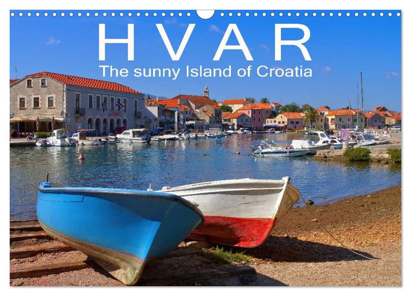 Hvar The sunny Island of Croatia (Wall Calendar 2027 DIN A3 landscape) CALVENDO 12 Month Wall Calendar