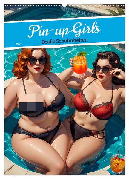Pin-up Girls - Dralle Schönheiten (Wandkalender 2027 DIN A2 hoch) CALVENDO Monatskalender